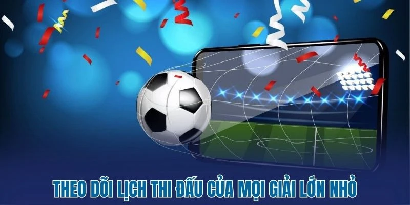 Lịch thi đấu bóng đá hôm nay 23 Theo dõi lịch thi đấu của mọi giải lớn nhỏ